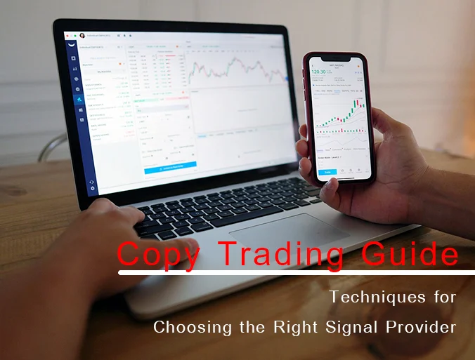 Techniques for Choosing the Right Signal Provider for Your Investment Goals